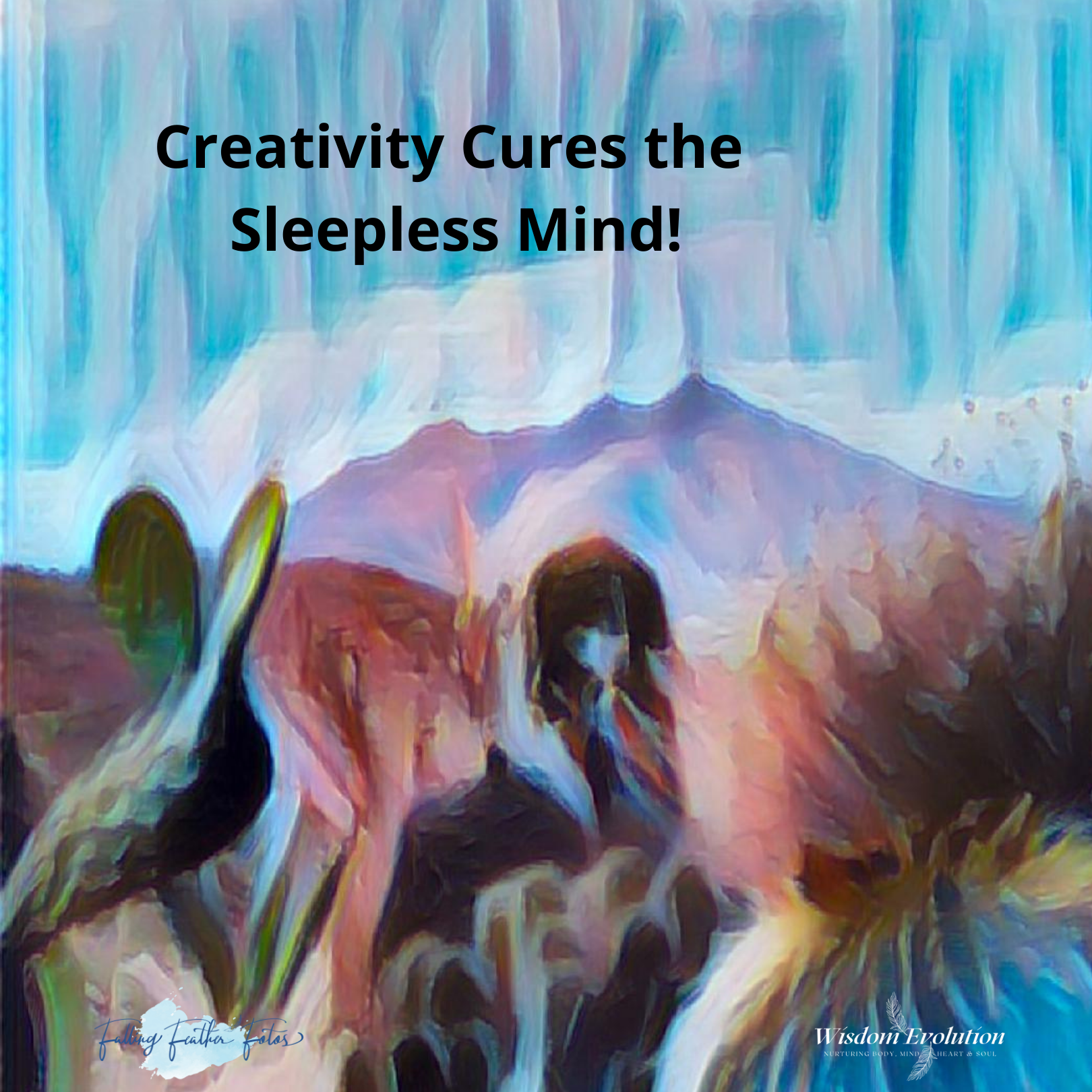 Creativity cures the sleepless mind.