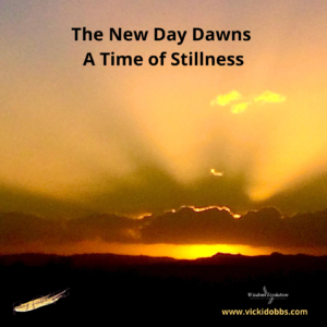 A New Day Dawns A Time of Stillness