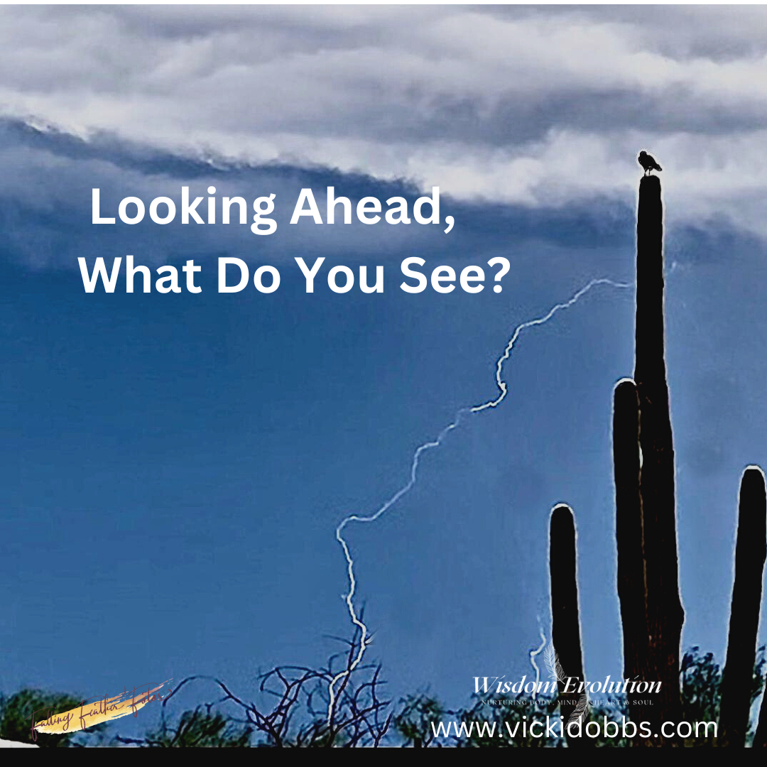 Looking Ahead, What Do You See