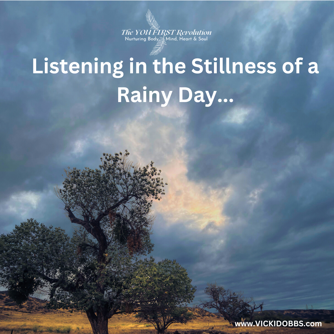 Listen in the stillness of a rainy day…
