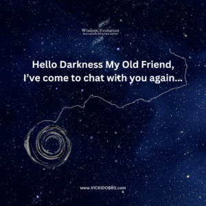 Hello Darkness My Old Friend…