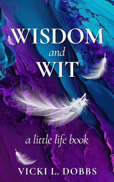 Wisdom and Wit by Vicki Dobbs