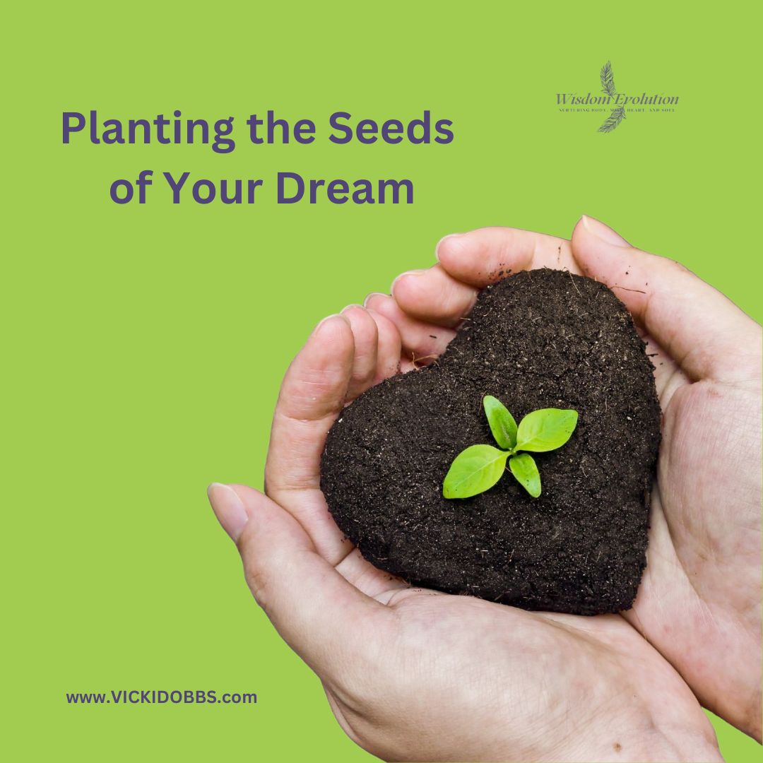 Planting the Seeds of Your Dream