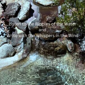 Words Listen to the Ripples of the Water and Write with the Whispers in the Wind