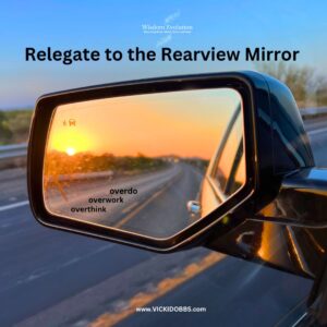 Put overthinking, overworking, and overdoing in your rearview mirror