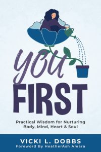 You First: Practical Wisdom for Nurturing Body, Mind, Heart, and Soul