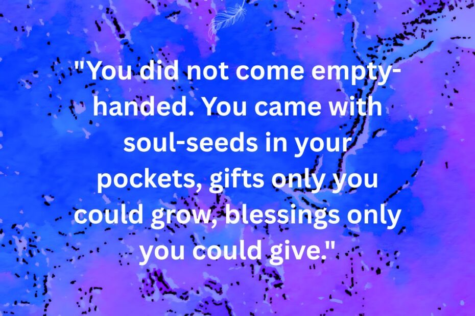 you did not come empty handed