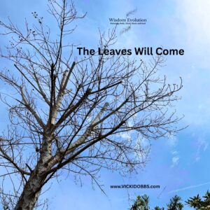 The Leaves Will Come