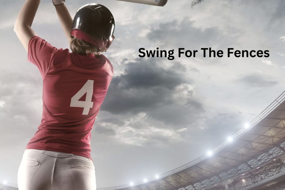 Swing For The Fences