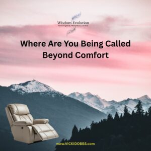 Where Are You Being Called Beyond Comfort