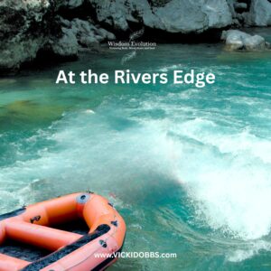 At the Rivers Edge